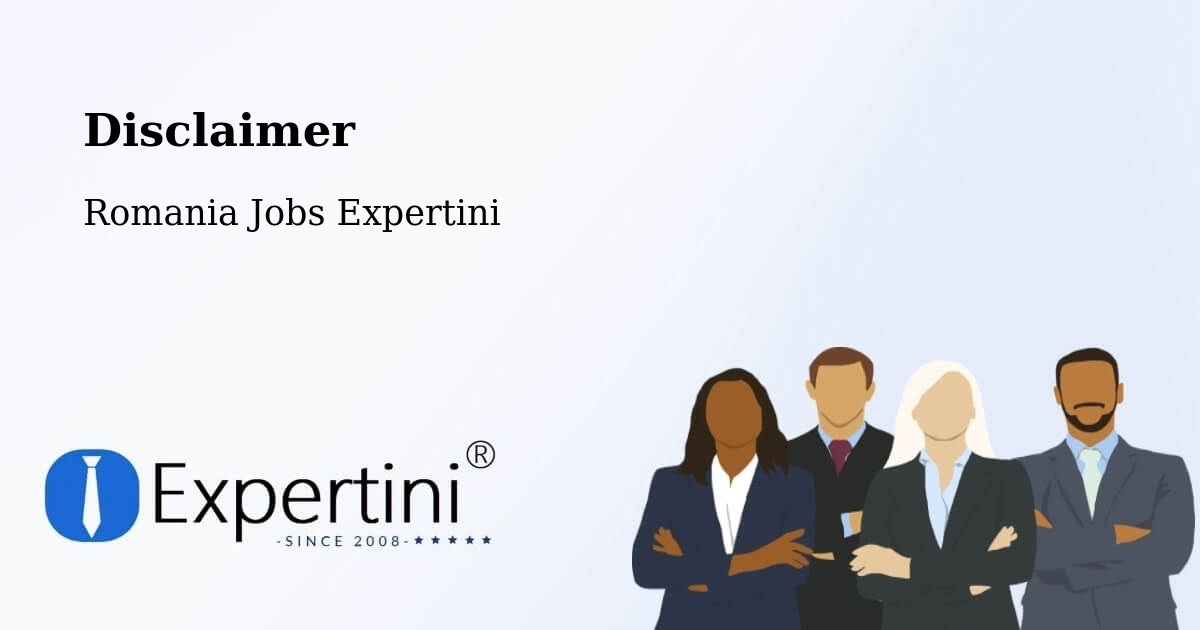 Disclaimer – Corunca - Romania Jobs Expertini