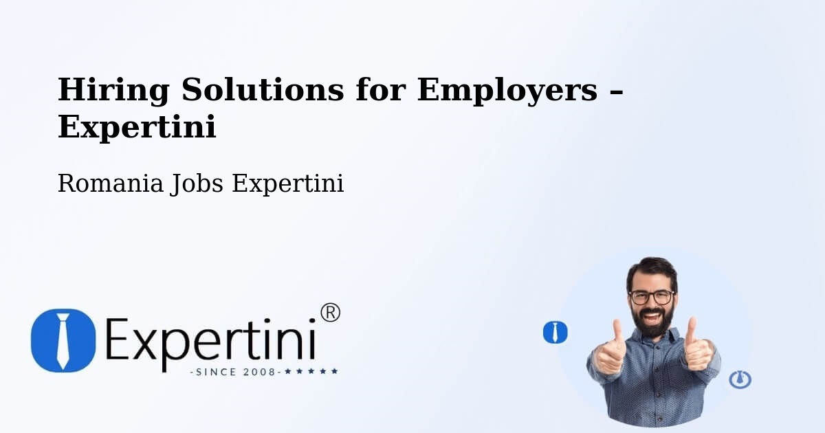 Hiring Solutions for Employers in Corunca - Corunca, Romania Jobs Expertini