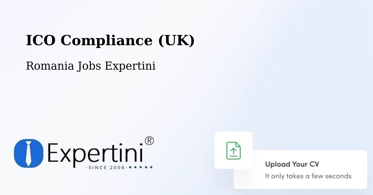 UK Data Protection & ICO Compliance – Corunca - Romania Jobs Expertini