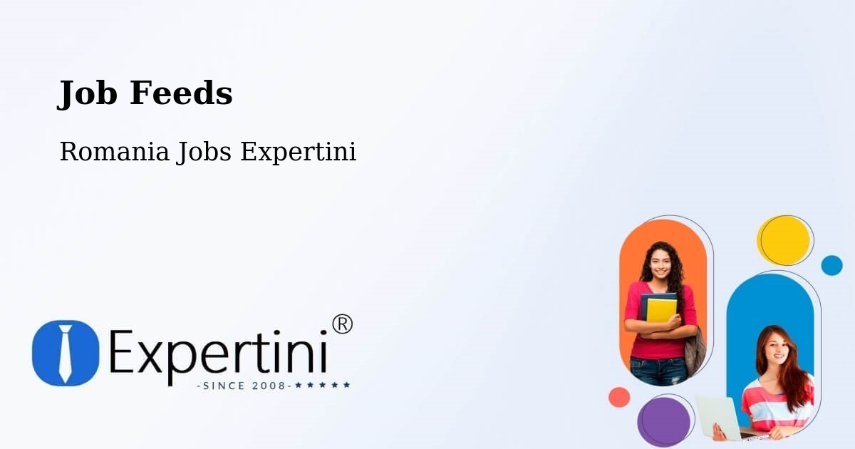 Job Listings Feed – Corunca - Romania Jobs Expertini