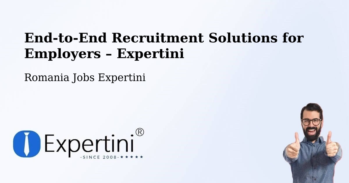 Recruitment Solutions for Employers – Corunca - Corunca, Romania Jobs Expertini