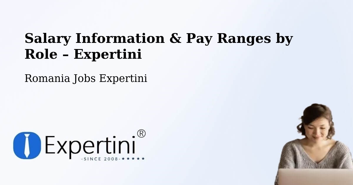 Salary Information & Pay Ranges – Corunca - Corunca, Romania Jobs Expertini